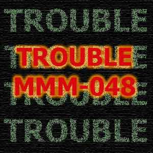 Trouble